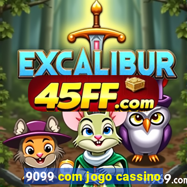 9099 com jogo cassino